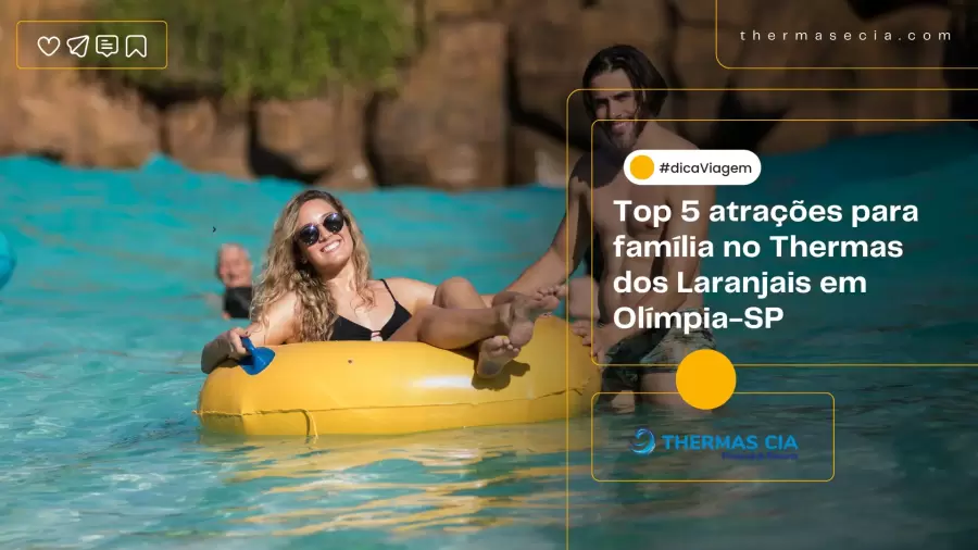 Imagem destauente: Top 5 atra&ccedil;&otilde;es para fam&iacute;lia no Thermas dos Laranjais em Ol&iacute;mpia-SP